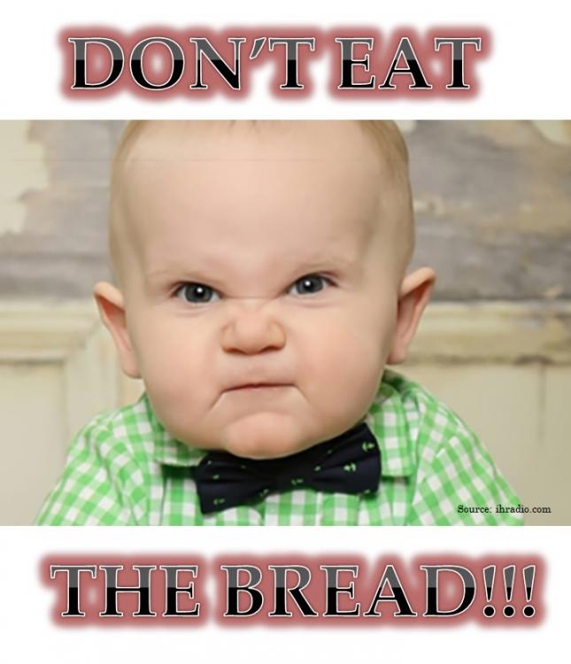 5abeb65c0e709_donteatthebread2.thumb.jpg.84a189e20260950ff3680a5aba7f5a97.jpg