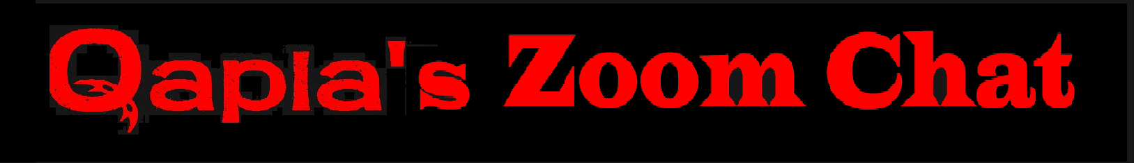 Qapla's Zoom Chat
